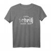 Lustiges Sprüche T-Shirt 'Einen Scheiß Muss Ich' – Perfektes Geschenk für Schüler, Studenten, Arbeiter und Partygänger