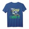 I'm Sexy And I Mow It Lustiges Rasenmäher T-Shirt – Perfektes Geschenk für Garten- und Rasenliebhaber zu Geburtstag, Weihnachten & mehr