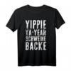 Witziges Yippie-Ya-Yeah Schweinebacke T-Shirt - Lustiges Geschenk für Weihnachten, Geburtstag & Jubiläum im 80er/90er Style