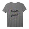 CONFETTI PLEASE Shirt - Lustiges Party T-Shirt für Geburtstage, Silvester, Weihnachten & Coole Geschenkideen für Feiern