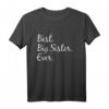 Best Big Sister Ever T-Shirt - Perfektes Geschenk für die große Schwester zum Geburtstag, Muttertag oder einfach so