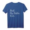 Best Big Sister Ever T-Shirt - Perfektes Geschenk für die große Schwester zum Geburtstag, Muttertag oder einfach so