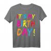 Its My Birthday T-Shirt für Kinder - Lustiges Party-Outfit für Mädchen und Jungen, Perfekt für Geburtstagsfeiern