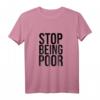 Stop Being Poor Tank Top für Damen & Herren - Lustiges Meme-Tank Top als Geschenk für Freunde