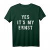 Yes It's My Ernst Lustiges Denglisch Spruch T-Shirt – Perfektes Geburtstagsgeschenk für Damen und Herren mit Humor und Wortwitz