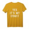 Yes It's My Ernst Lustiges Denglisch Spruch T-Shirt – Perfektes Geburtstagsgeschenk für Damen und Herren mit Humor und Wortwitz
