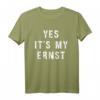 Yes It's My Ernst Lustiges Denglisch Spruch T-Shirt – Perfektes Geburtstagsgeschenk für Damen und Herren mit Humor und Wortwitz