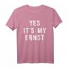 Yes It's My Ernst Lustiges Denglisch Spruch T-Shirt – Perfektes Geburtstagsgeschenk für Damen und Herren mit Humor und Wortwitz