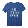 Yes It's My Ernst Lustiges Denglisch Spruch T-Shirt – Perfektes Geburtstagsgeschenk für Damen und Herren mit Humor und Wortwitz