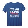 It's An Elvis Thing You Wouldn't Understand - Lustiges Elvis T-Shirt als Geschenk für Fans, Weihnachten & Geburtstag