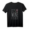 It's Wine O'Clock Motiv Weintrinker T-Shirt – Perfektes Geschenk für Weinliebhaber, Freunde & Kollegen