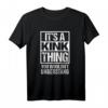 It's A Kink Thing You Wouldn't Understand - Kinky T-Shirt für Mutige und Humorvolle, Perfektes Geschenk für Kinky Freunde