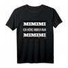 MIMIMI Ich höre immer nur MIMIMI! Lustiges T-Shirt für Büro, Baustelle und Arbeit – Bringe gute Laune im Job