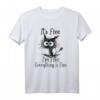 Funny Cat Lover It's Fine I'm Fine Everything Is Fine T-Shirt – Humorvolles Katzenmotiv für Katzenliebhaber, perfekte Geschenkidee für Freunde & Familie