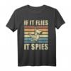 Vögel sind nicht echt T-Shirt – Wenn Es Fliegt, Spioniert Es – Verschwörungstheorie Geschenk für Skeptiker und Spaßvögel