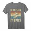 Vögel sind nicht echt T-Shirt – Wenn Es Fliegt, Spioniert Es – Verschwörungstheorie Geschenk für Skeptiker und Spaßvögel