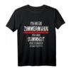 Ich bin Zimmermann T-Shirt – Lustiges Geschenk für Zimmermänner zu Geburtstag, Vatertag & Weihnachten