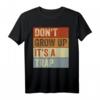 Don't Grow Up - It's A Trap - Lustiges Ironie Meme T-Shirt für Erwachsene, perfekte Geschenkidee für Freunde, Eltern & Humorliebhaber