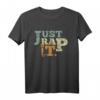 Hip Hop Spruch 'Just Rap it Rapper Rapmusik' T-Shirt – Perfektes Geschenk für Rap-Fans, Hip-Hop Liebhaber & Festivalbesucher