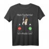 Mein Foxterrier ruft an Drahthaar-Foxterrier T-Shirt - Humorvolles Hundemotiv für Foxterrier Besitzer und Züchter