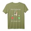 Mein Foxterrier ruft an Drahthaar-Foxterrier T-Shirt - Humorvolles Hundemotiv für Foxterrier Besitzer und Züchter