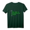Lustiges IT Entwickler T-Shirt mit dem Spruch 'The Code Is Documentation Enough' – Perfektes Geschenk für Programmierer, Informatiker und Tech-Nerds