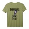 Emmanuel don't do it! Witziges virales Emu T-Shirt mit frechem Laufvogel-Design – Perfekt für Tierliebhaber und Trendsetter