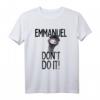 Emmanuel don't do it! Witziges virales Emu T-Shirt mit frechem Laufvogel-Design – Perfekt für Tierliebhaber und Trendsetter