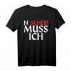 Lustiges N Scheiß Muss Ich T-Shirt – Humorvolles Motivationsshirt für Männer und Frauen, Perfekt als Geschenk für Geburtstag, Weihnachten & Alltag