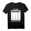 It's my Birthday, Sign my Shirt - Personalisiertes Geburtstags-T-Shirt für Männer, Frauen & Kinder, perfekt als Erinnerungsgeschenk für alle Altersgruppen