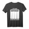 It's my Birthday, Sign my Shirt - Personalisiertes Geburtstags-T-Shirt für Männer, Frauen & Kinder, perfekt als Erinnerungsgeschenk für alle Altersgruppen