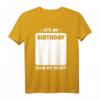 It's my Birthday, Sign my Shirt - Personalisiertes Geburtstags-T-Shirt für Männer, Frauen & Kinder, perfekt als Erinnerungsgeschenk für alle Altersgruppen