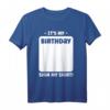 It's my Birthday, Sign my Shirt - Personalisiertes Geburtstags-T-Shirt für Männer, Frauen & Kinder, perfekt als Erinnerungsgeschenk für alle Altersgruppen