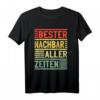 Bester Nachbar aller Zeiten T-Shirt – Perfekt zur Einweihungsparty oder als Geschenk für deinen Lieblingsnachbarn