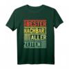 Bester Nachbar aller Zeiten T-Shirt – Perfekt zur Einweihungsparty oder als Geschenk für deinen Lieblingsnachbarn