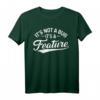 Lustiges Programmierer T-Shirt mit Aufschrift 'It's Not A Bug It's A Feature' – Perfektes Geschenk für Entwickler, Nerds & Computer Science Fans