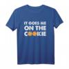 Denglisch Admin Spruch Geburtstag - 'It goes me on the Cookie' T-Shirt für Nerds, Geeks, Freunde & Kollegen