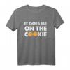Denglisch Admin Spruch Geburtstag - 'It goes me on the Cookie' T-Shirt für Nerds, Geeks, Freunde & Kollegen