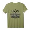 Orks sind die besseren Menschen T-Shirt – Für LARP, Fantasy Fans & Rollenspiel-Enthusiasten