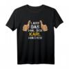 Vorname Karl – Lass das mal den Karl machen T-Shirt – Lustiges Geschenk für Männer, Väter & Ehemänner zum Vatertag