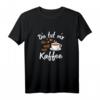 Damen Kaffeet-Shirt - Lustiger Spruch 'Die tut nix die will nur Kaffee' für Kaffeeliebhaberinnen und Morgenmuffel