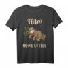 Team Home Office Faultier Geschenk T-Shirt – Humorvolles Büro Spruch für Arbeitskollegen & Home Office Fans