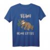 Team Home Office Faultier Geschenk T-Shirt – Humorvolles Büro Spruch für Arbeitskollegen & Home Office Fans