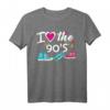 Ich Liebe Die Neunziger T-Shirt - Perfektes Geschenk für 90er Fans, Party & Revival Events