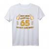 65. Geburtstag T-Shirt für Damen und Herren - Perfektes Geschenk zum 65. Jubiläum & zur Geburtstagsparty