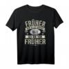 Früher War Alles Besser Ich Bin von Früher Geburtstag 1972 T-Shirt – Lustiges Geschenk zum 50. Geburtstag für Männer und Frauen