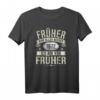 Früher War Alles Besser Ich Bin von Früher Geburtstag 1972 T-Shirt – Lustiges Geschenk zum 50. Geburtstag für Männer und Frauen