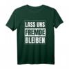Lass uns Fremde bleiben | Schwarzer Humor Ironie T-Shirt für Menschen, die lieber zuhause bleiben und schwarzen Humor lieben