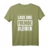 Lass uns Fremde bleiben | Schwarzer Humor Ironie T-Shirt für Menschen, die lieber zuhause bleiben und schwarzen Humor lieben