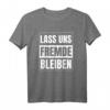 Lass uns Fremde bleiben | Schwarzer Humor Ironie T-Shirt für Menschen, die lieber zuhause bleiben und schwarzen Humor lieben